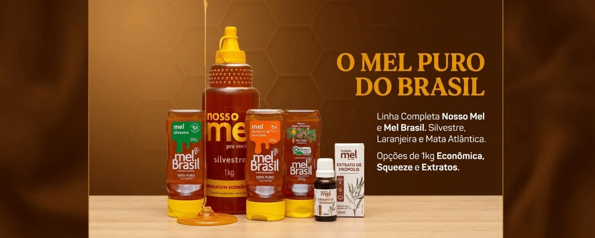 Linha completa Nosso Mel e Mel Brasil